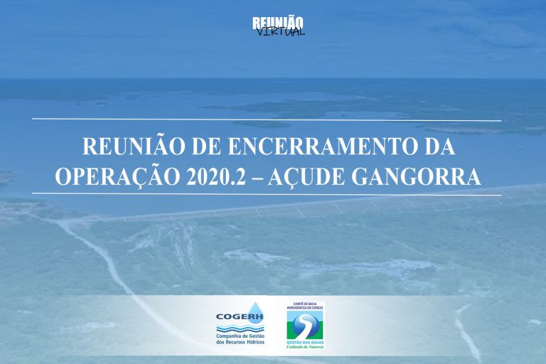 AÇUDE GANGORRA – Reunião de encerramento da operação 2020.2